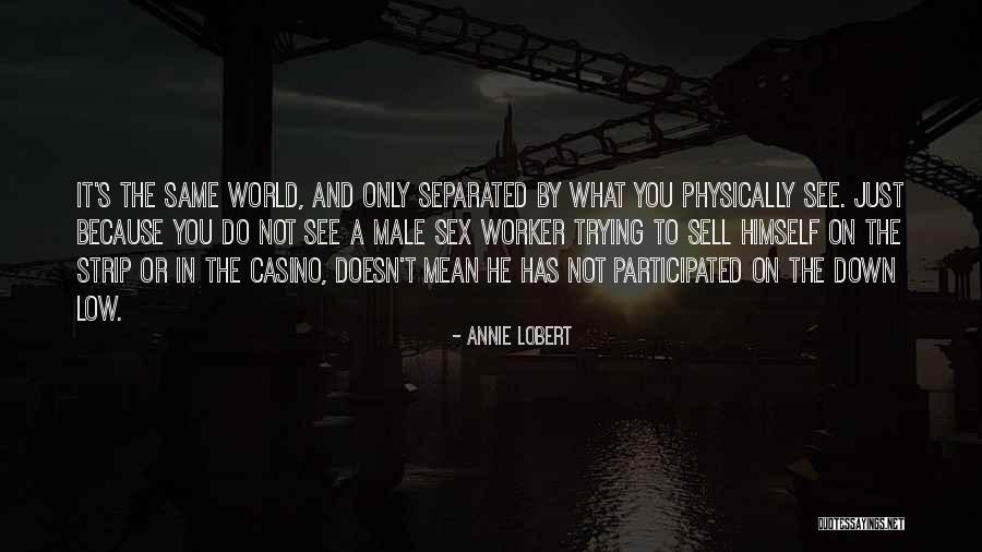Participated In Or Participated Quotes By Annie Lobert Participated In Or Participated Quotes By Annie Lobert