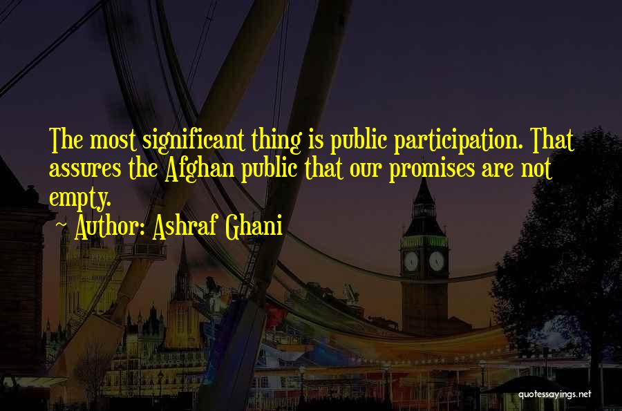 Participation Quotes By Ashraf Ghani