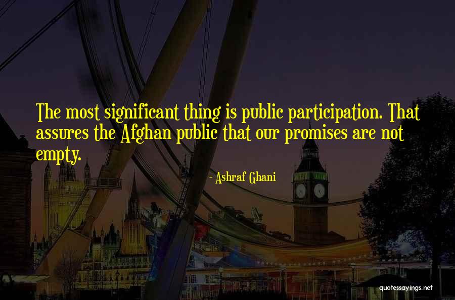 Participation Quotes By Ashraf Ghani