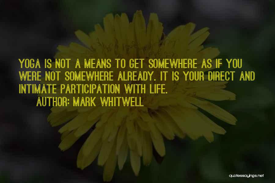 Participation Quotes By Mark Whitwell