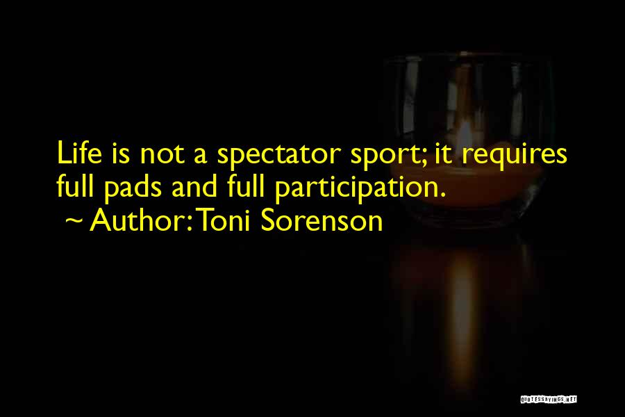 Participation Quotes By Toni Sorenson