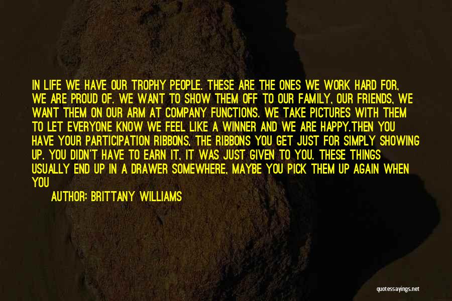 Participation Trophy Quotes By Brittany Williams