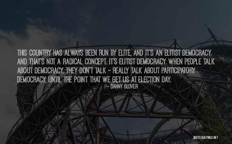 Participatory Democracy Quotes By Danny Glover Participatory Democracy Quotes By Danny Glover