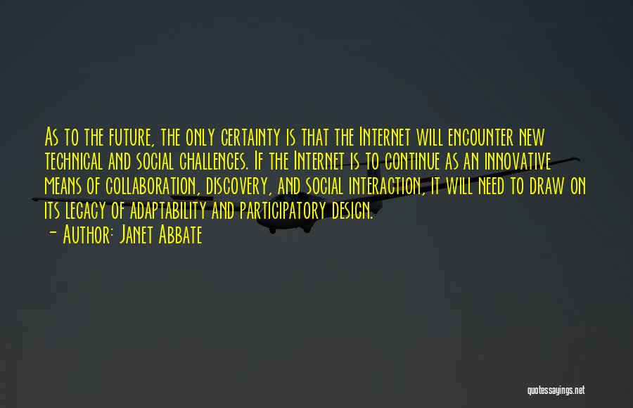 Participatory Design Quotes By Janet Abbate