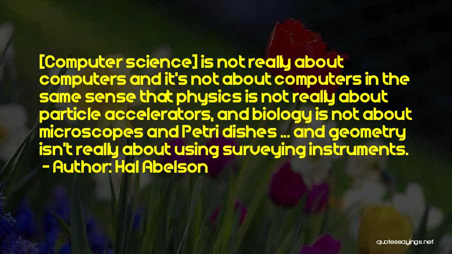 Particle Physics Quotes By Hal Abelson