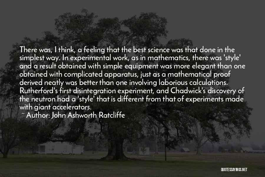 Particle Physics Quotes By John Ashworth Ratcliffe