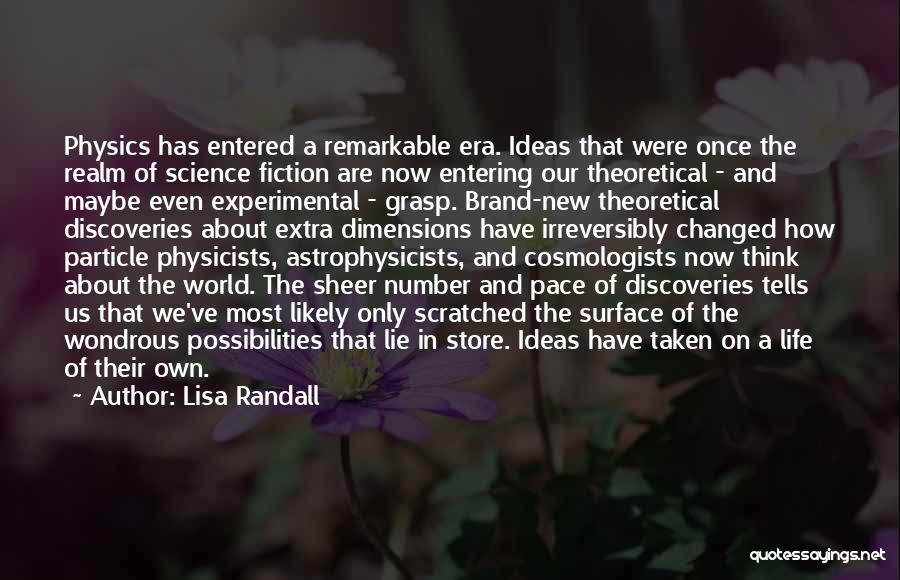 Particle Physics Quotes By Lisa Randall