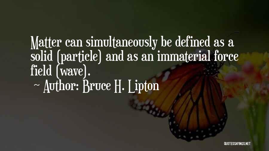 Particle Quotes By Bruce H. Lipton