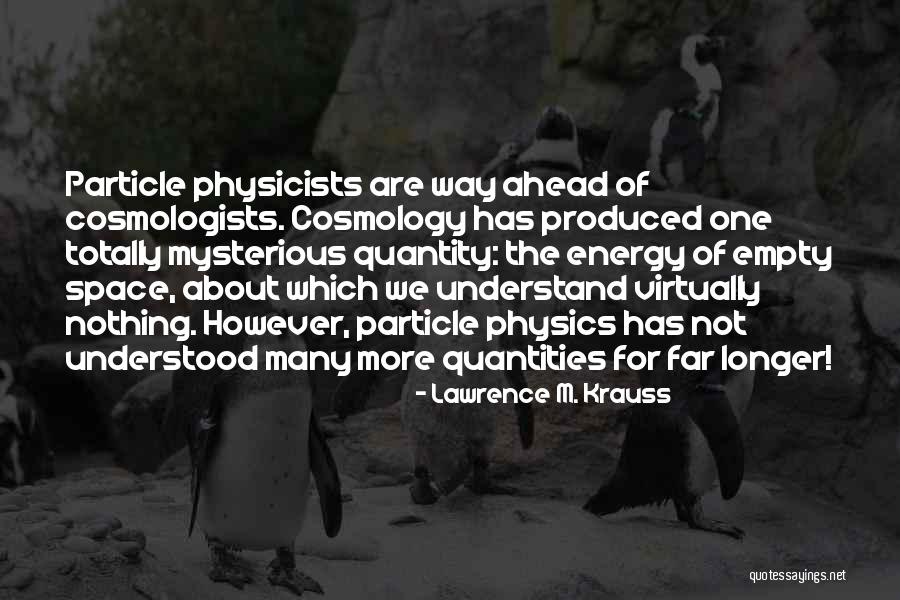 Particle Quotes By Lawrence M. Krauss Particle Quotes By Lawrence M. Krauss