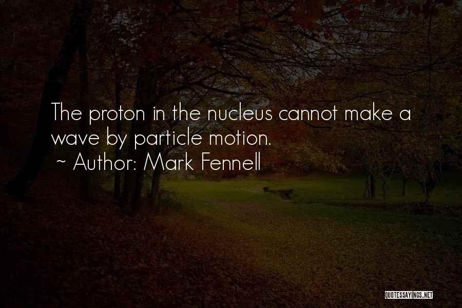 Particle Quotes By Mark Fennell