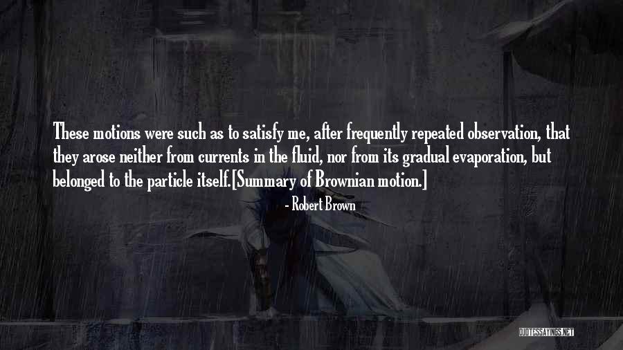 Particle Quotes By Robert Brown Particle Quotes By Robert Brown