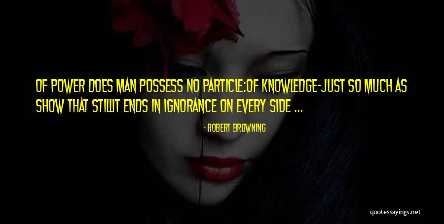Particle Quotes By Robert Browning Particle Quotes By Robert Browning