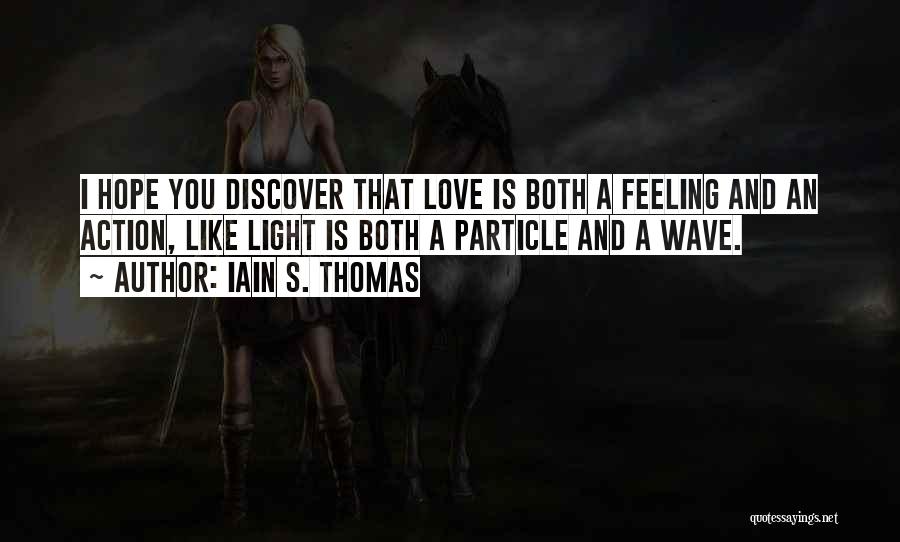 Particle Wave Quotes By Iain S. Thomas