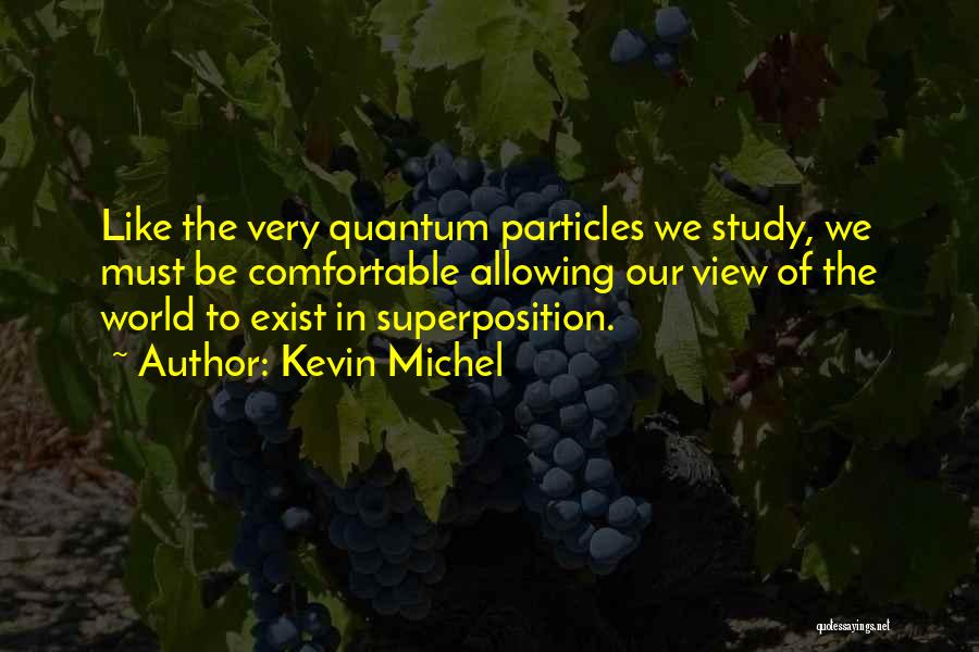 Particle Wave Quotes By Kevin Michel