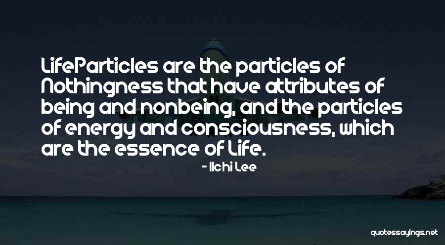 Particles Of Life Quotes By Ilchi Lee Particles Of Life Quotes By Ilchi Lee