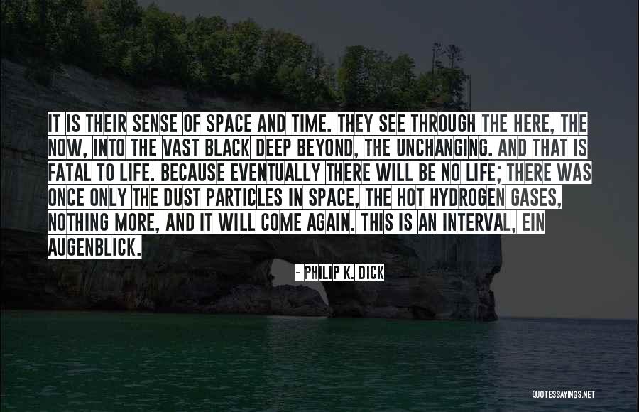 Particles Of Life Quotes By Philip K. Dick Particles Of Life Quotes By Philip K. Dick