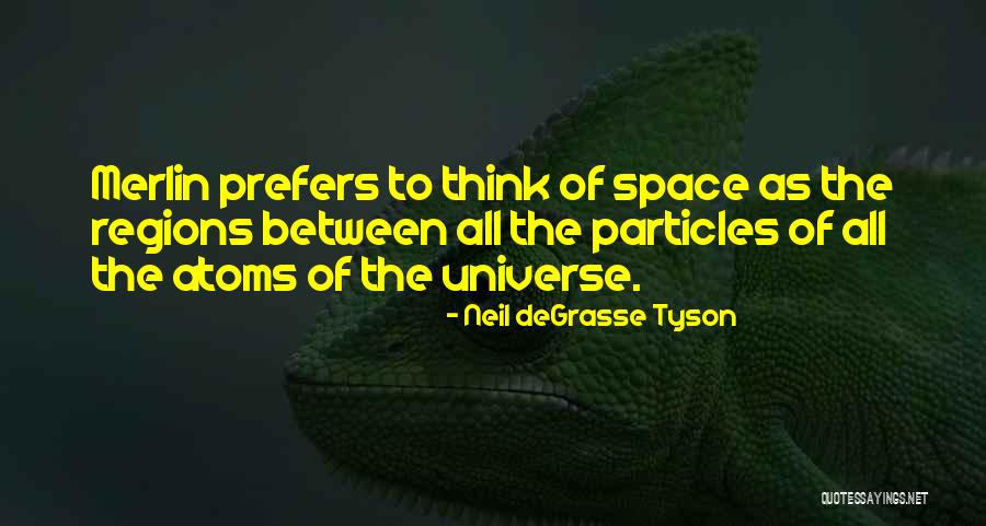 Particles Quotes By Neil DeGrasse Tyson Particles Quotes By Neil DeGrasse Tyson