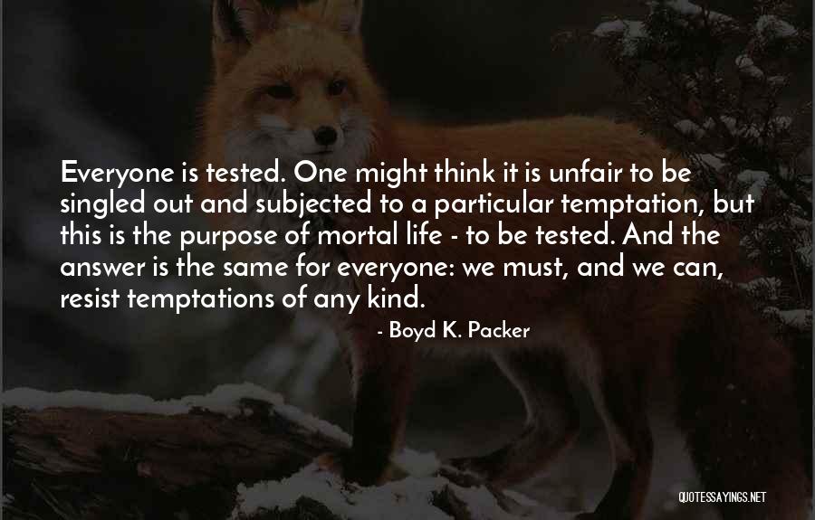 Particular Purpose Quotes By Boyd K. Packer Particular Purpose Quotes By Boyd K. Packer