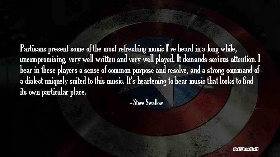 Particular Purpose Quotes By Steve Swallow Particular Purpose Quotes By Steve Swallow
