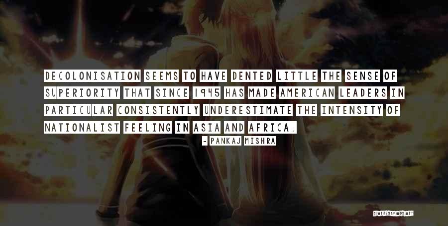 Particular Quotes By Pankaj Mishra Particular Quotes By Pankaj Mishra
