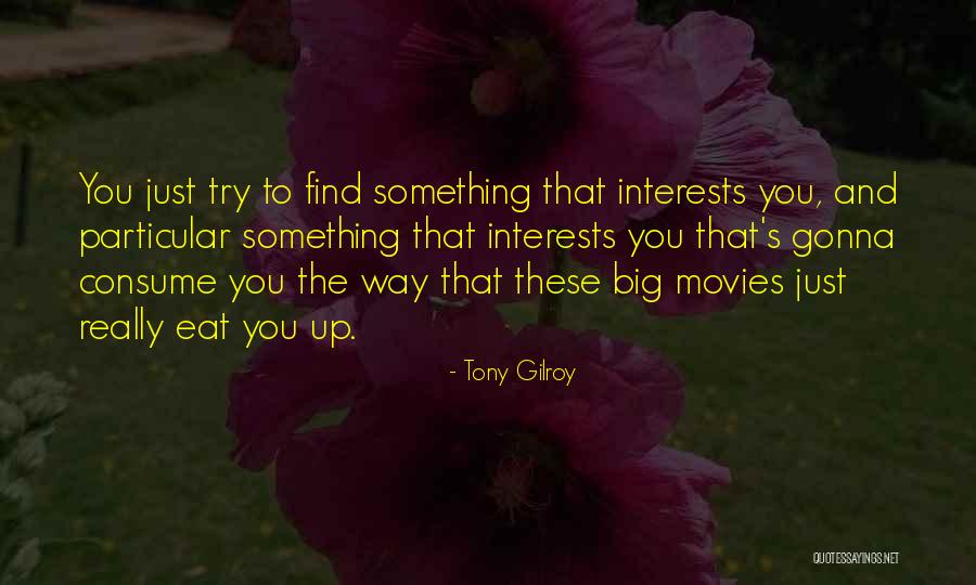 Particular Quotes By Tony Gilroy