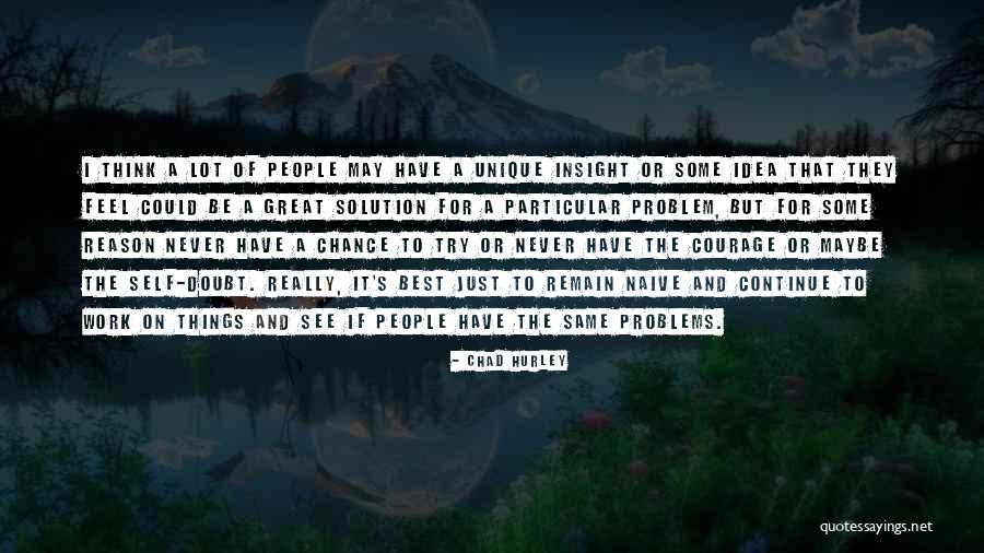 Particular Solution Quotes By Chad Hurley