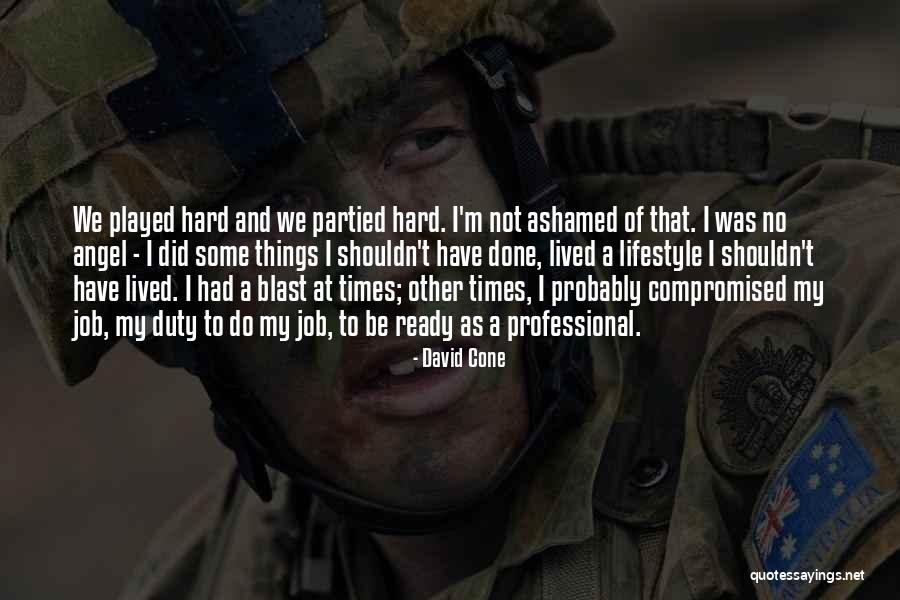 Partied Hard Quotes By David Cone Partied Hard Quotes By David Cone
