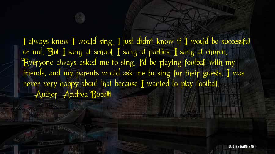 Parties And Friends Quotes By Andrea Bocelli