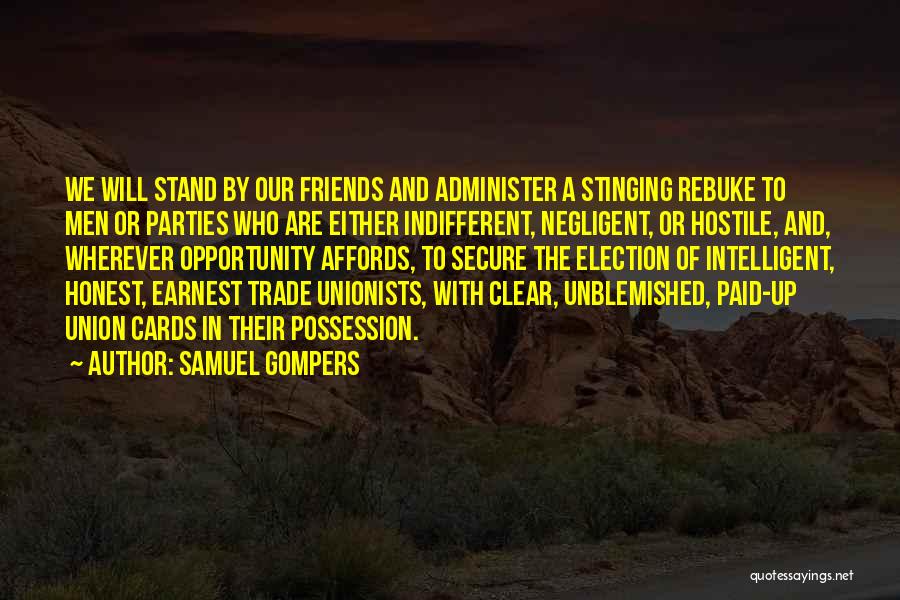 Parties And Friends Quotes By Samuel Gompers