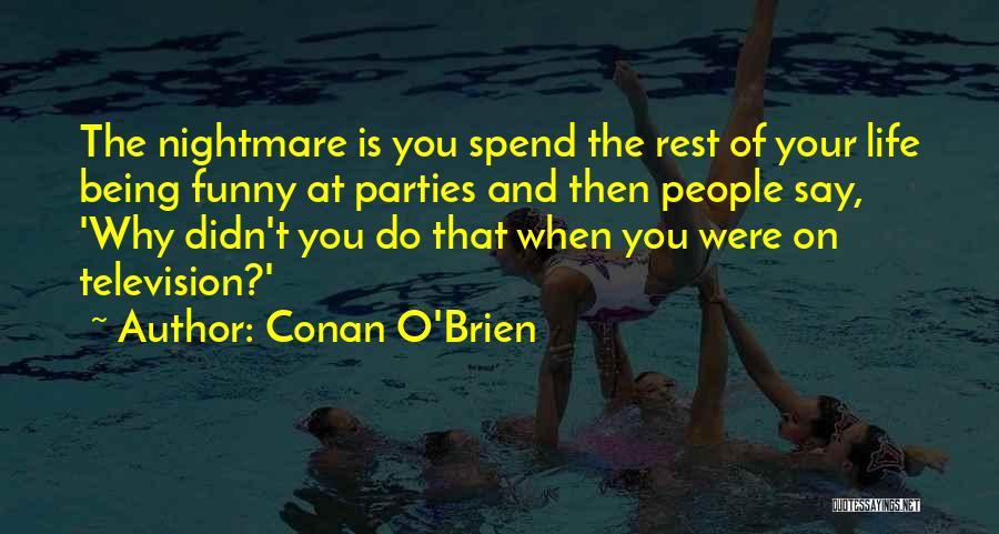 Parties Funny Quotes By Conan O'Brien