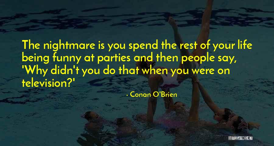Parties Funny Quotes By Conan O'Brien Parties Funny Quotes By Conan O'Brien