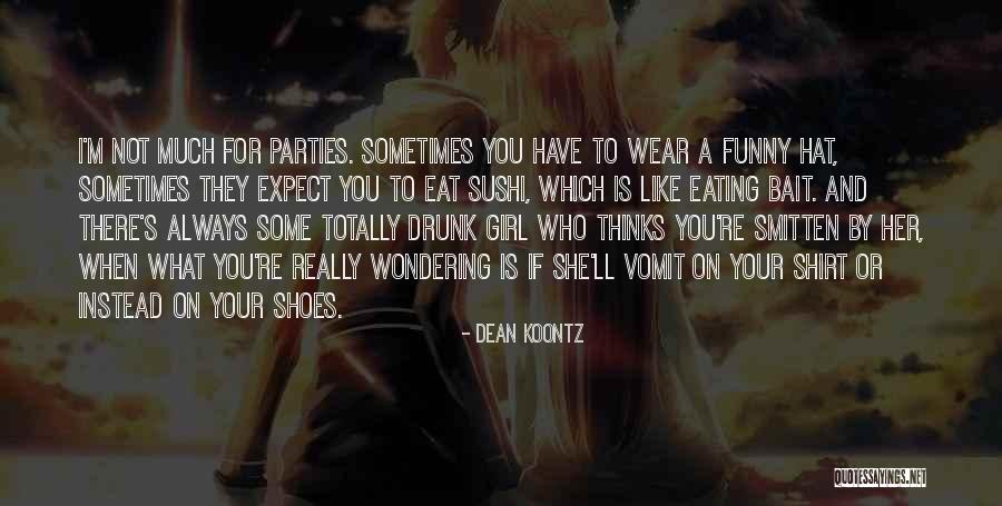Parties Funny Quotes By Dean Koontz Parties Funny Quotes By Dean Koontz