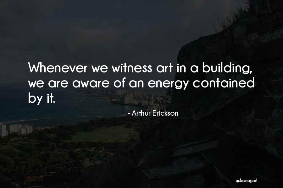 Partije U Quotes By Arthur Erickson Partije U Quotes By Arthur Erickson