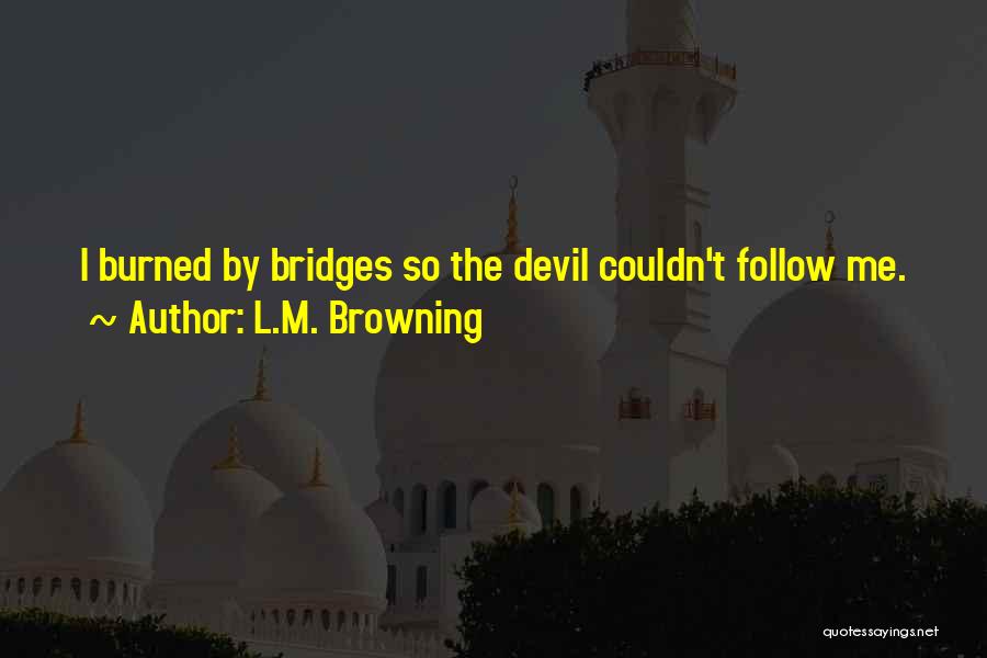 Parting Ways Quotes By L.M. Browning