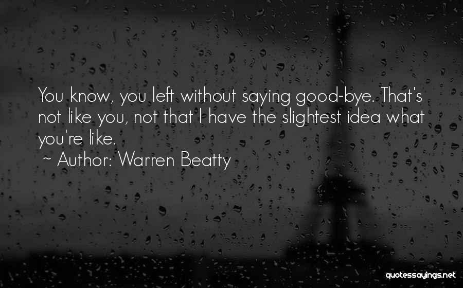 Parting Ways Quotes By Warren Beatty