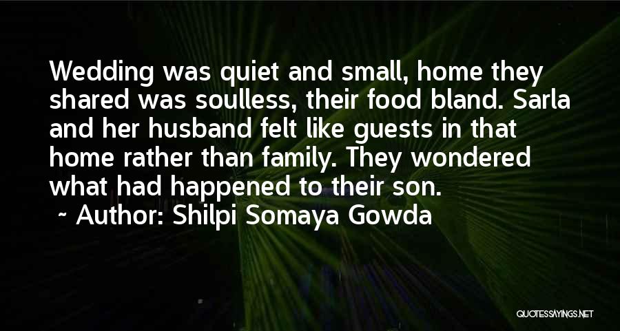 Parting With Family Quotes By Shilpi Somaya Gowda