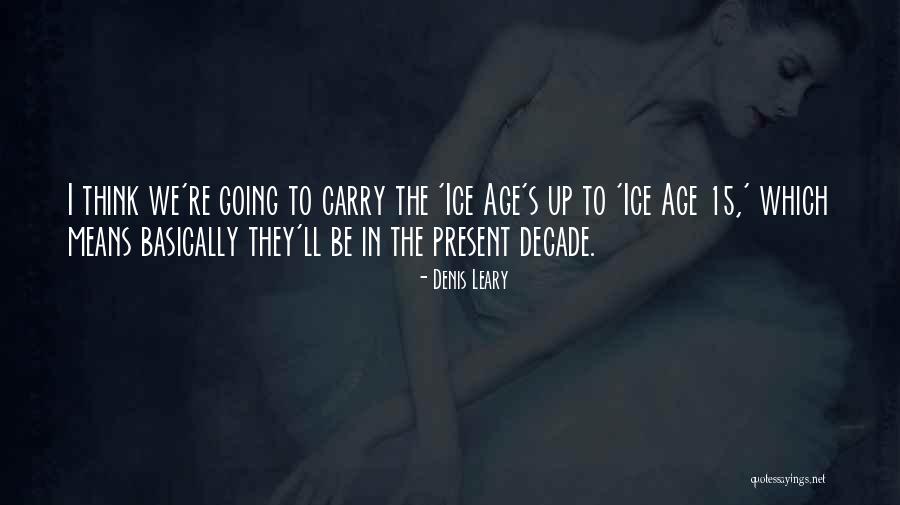 Partire Passato Quotes By Denis Leary Partire Passato Quotes By Denis Leary
