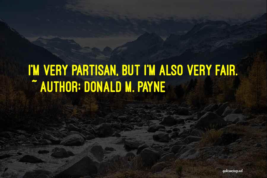 Partisan Quotes By Donald M. Payne