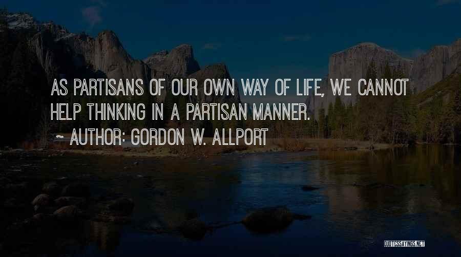 Partisan Quotes By Gordon W. Allport
