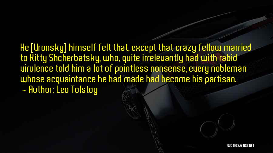 Partisan Quotes By Leo Tolstoy