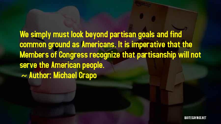 Partisan Quotes By Michael Crapo