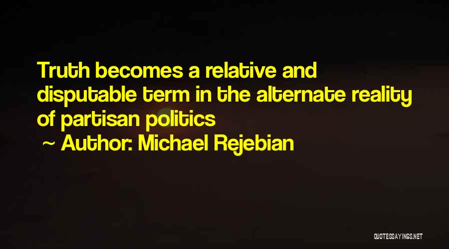 Partisan Quotes By Michael Rejebian