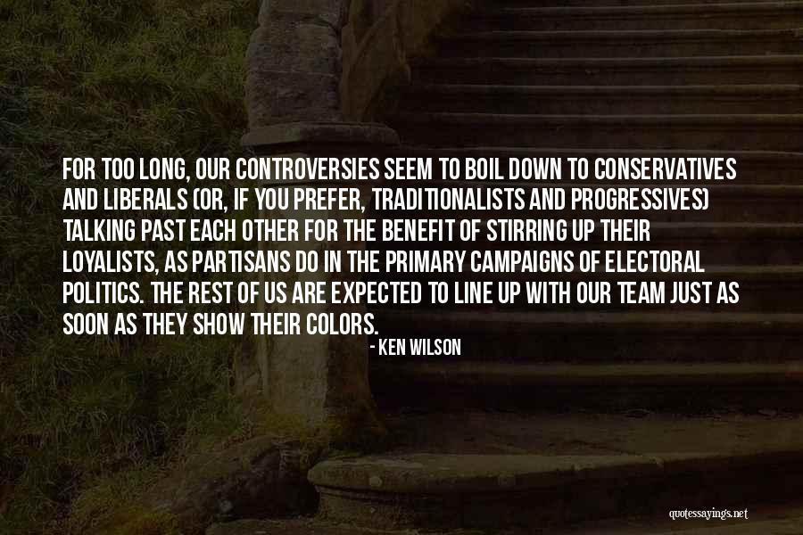 Partisanship In Politics Quotes By Ken Wilson
