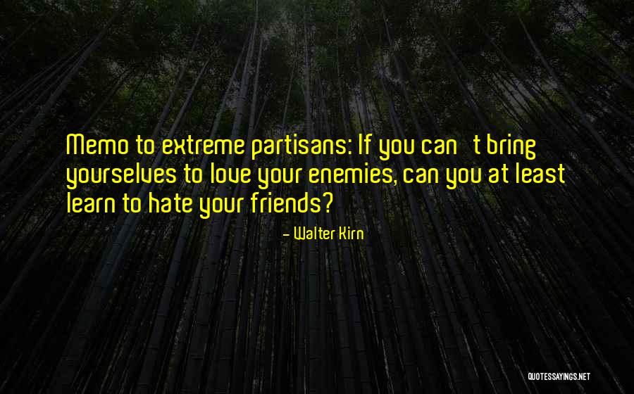 Partisanship In Politics Quotes By Walter Kirn