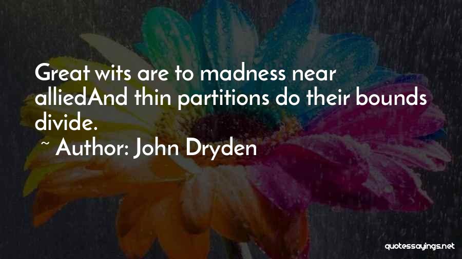 Partitions Quotes By John Dryden