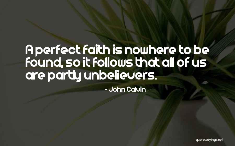 Partly Quotes By John Calvin Partly Quotes By John Calvin