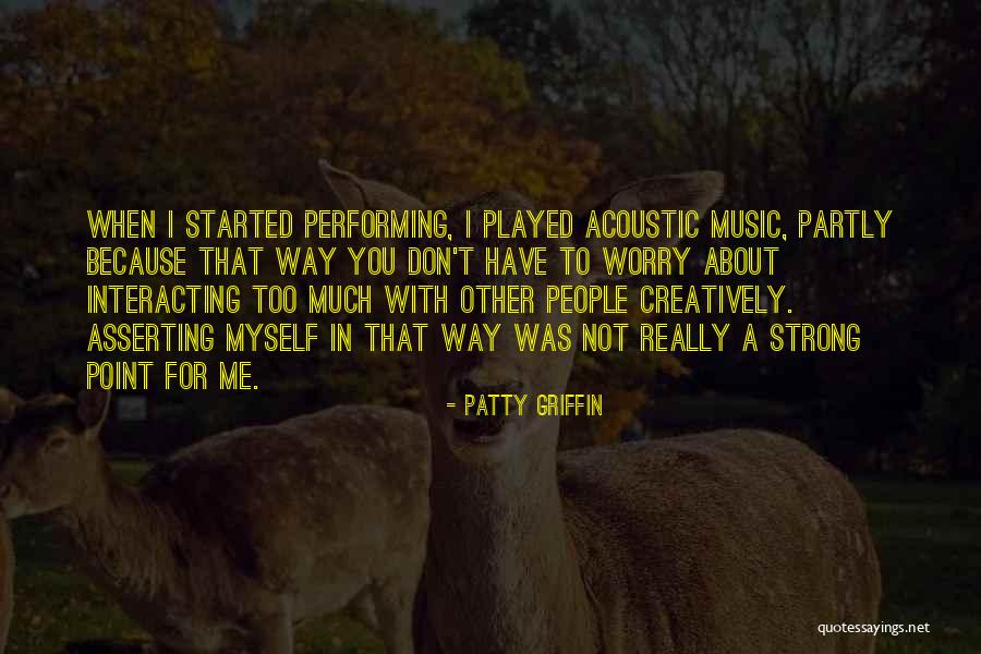 Partly Quotes By Patty Griffin Partly Quotes By Patty Griffin