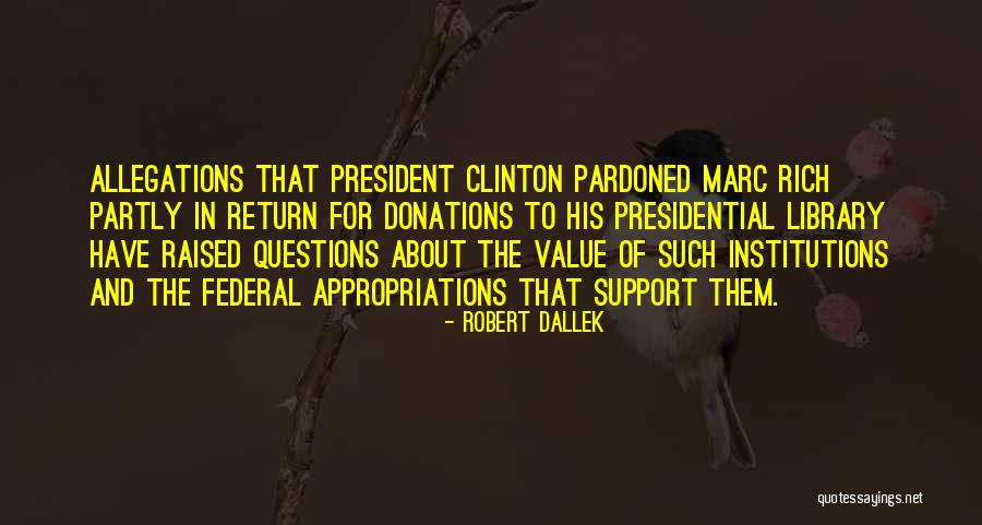 Partly Quotes By Robert Dallek Partly Quotes By Robert Dallek