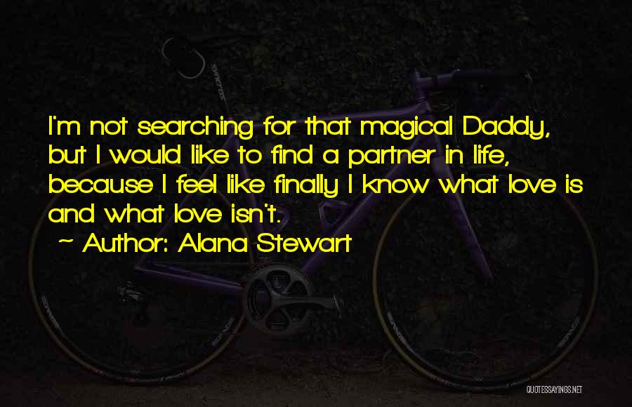Partner For Life Quotes By Alana Stewart