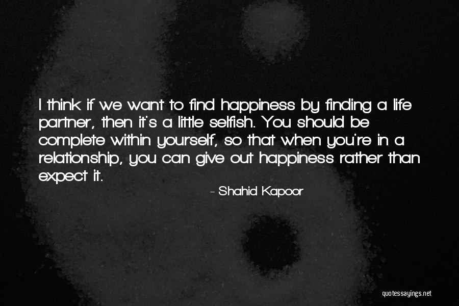 Partner In Life Quotes By Shahid Kapoor Partner In Life Quotes By Shahid Kapoor